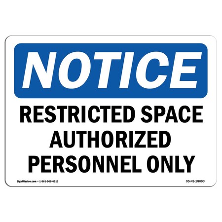 Signmission OSHA Notice Sign, 18" Height, 24" Width, Restricted Space Authorized Personnel Only Sign, Landscape OS-NS-D-1824-L-18093